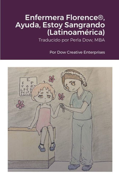 Enfermera Florence®, Ayuda, Estoy Sangrando (Latinoamérica) (Spanish Edition)