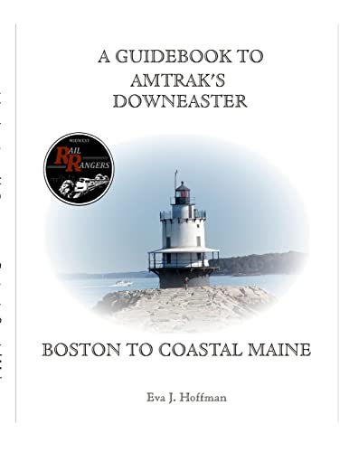 A Guidebook To Amtrak'S(R) Downeaster: Boston To Coastal Maine