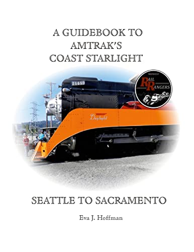 A Guidebook To Amtrak'S(R) Coast Starlight: Seattle To Sacramento