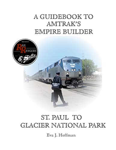 A Guidebook To Amtrak'S(R) Empire Builder: St. Paul To Glacier National Park