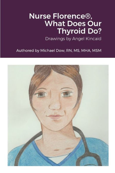 Nurse Florence®, What Does Our Thyroid Do?