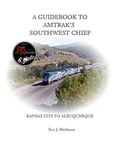 A Guidebook To Amtrak'S(R) Southwest Chief: Kansas City To Albuquerque