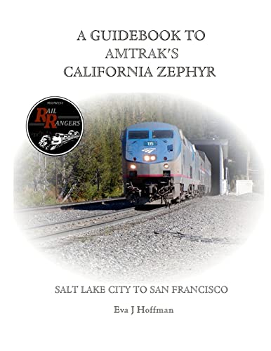 A Guidebook To Amtrak'S(R) California Zephyr: Salt Lake City To San Francisco