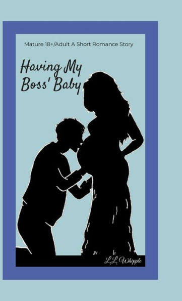Having My Boss' Baby: My Boss Series: Book 1