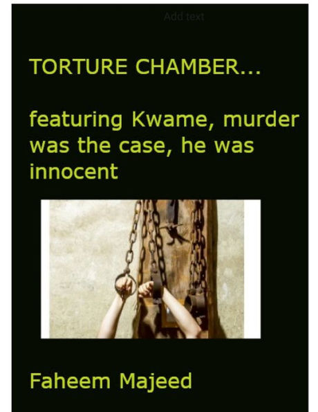 Torture Chamber...Basics: Featuring Kwame, Murder Was His Case- He Was Innocent On Death Row.