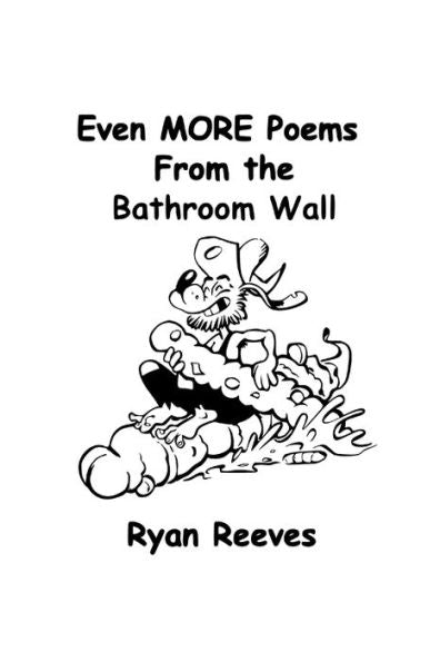 Even More Poems From The Bathroom Wall