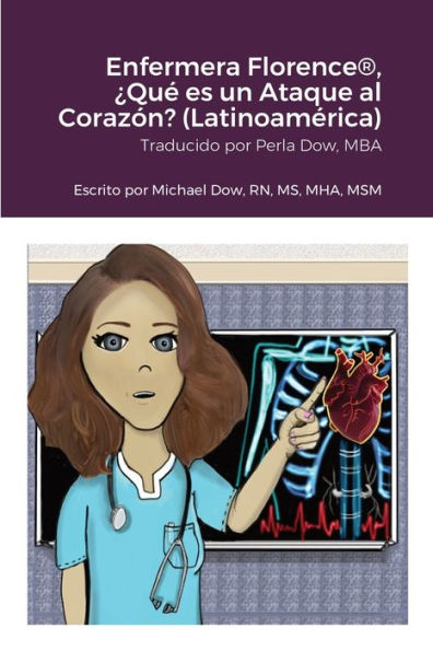 Enfermera Florence®, ¿Qué Es Un Ataque Al Corazón? (Latinoamérica) (Spanish Edition)