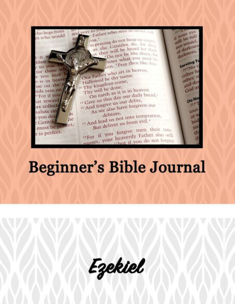 Beginner's Bible Journal: Ezekiel