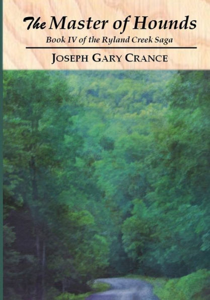 The Master Of Hounds: Book Iv Of The Ryland Creek Saga