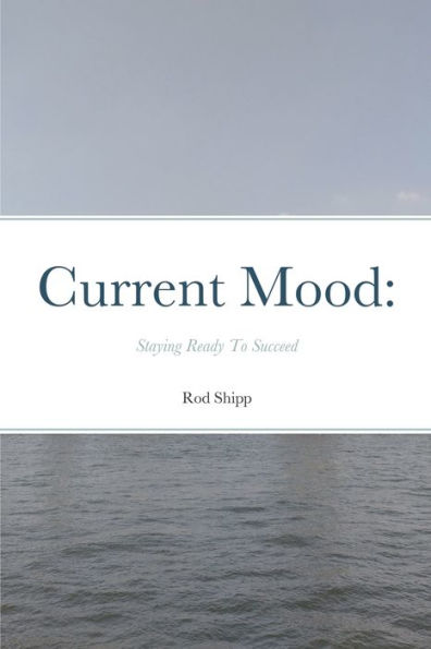 Current Mood: Staying Ready To Succeed