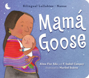 Mamá Goose: Bilingual Lullabies·Nanas (Spanish And English Edition)