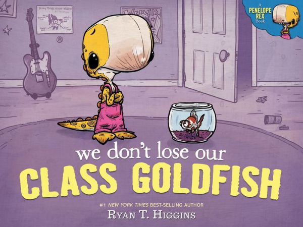 We Don'T Lose Our Class Goldfish: A Penelope Rex Book