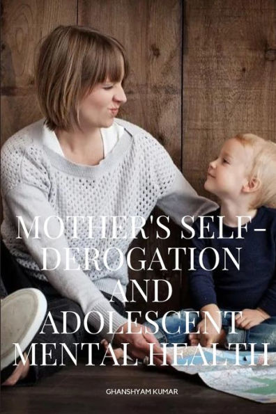 Mother'S Self-Derogation And Adolescent Mental Health