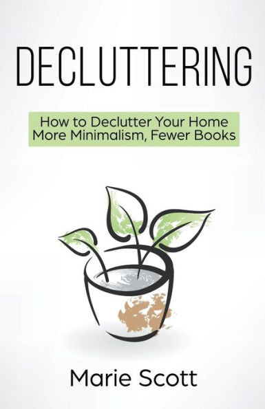 Decluttering (How To Declutter Your Home More Minimal)