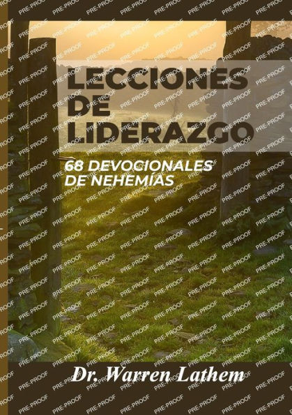 Lecciones De Liderazgo: 68 Devocionales De Nehemías (Spanish Edition)