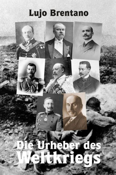 Die Urheber Des Weltkriegs (German Edition)