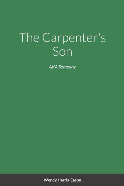 The Carpenter's Son: Aka Someday