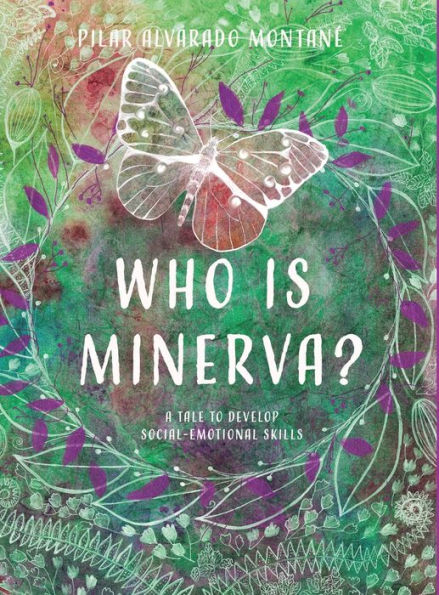 Who Is Minerva?: Story For The Development Of Social-Emotional Skills