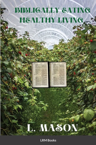 Biblically Eating Healthy Living