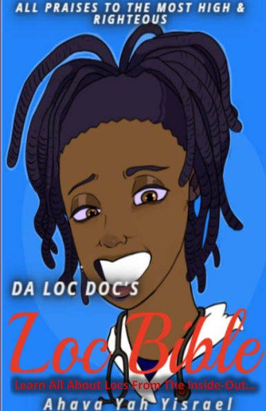 Loc Bible: Learn All About Locs From The Inside Out