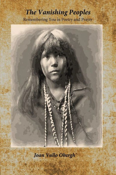 The Vanishing Peoples: Remembering You In Poetry And Prayer