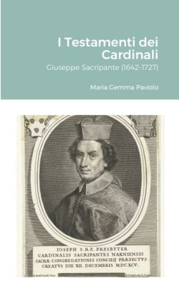 I Testamenti Dei Cardinali: Giuseppe Sacripante (1642-1727) (Italian Edition)