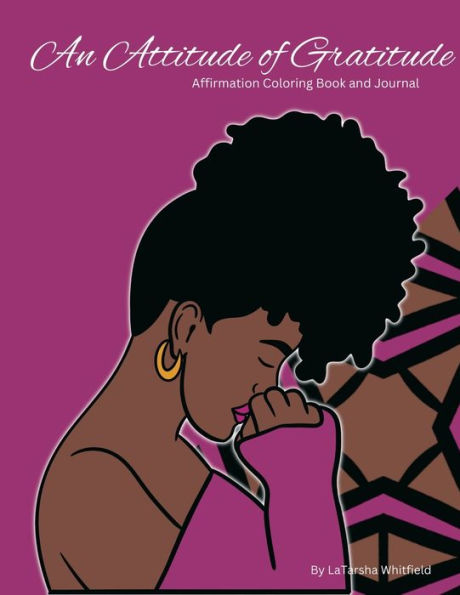 An Attitude Of Gratitude: Affirmation Coloring Book