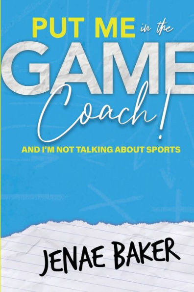 Put Me In The Game, Coach!