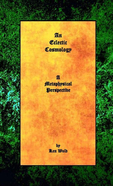 An Eclectic Cosmology: A Metaphysical Perspective