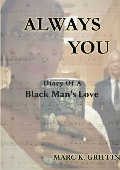 Always You: Diary Of A Black Man'S Love
