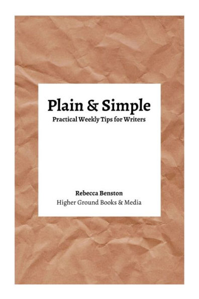 Plain & Simple: Practical Weekly Tips For Writers