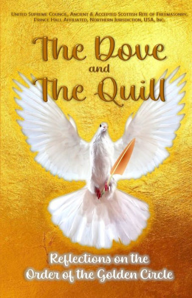 The Dove And The Quill: Reflections On The Order Of The Golden Circle