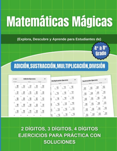 Matemáticas Mágicas: Explora, Descubre Y Aprende Para Estudiantes De 4° A 8° Grado" (Spanish Edition)