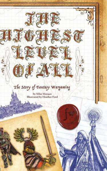 The Highest Level Of All: The Story Of Fantasy Wargaming