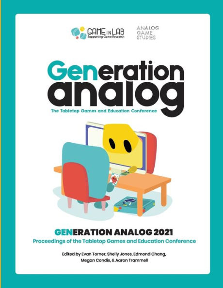 Generation Analog 2021: Proceedings Of The Tabletop Games And Education Conference