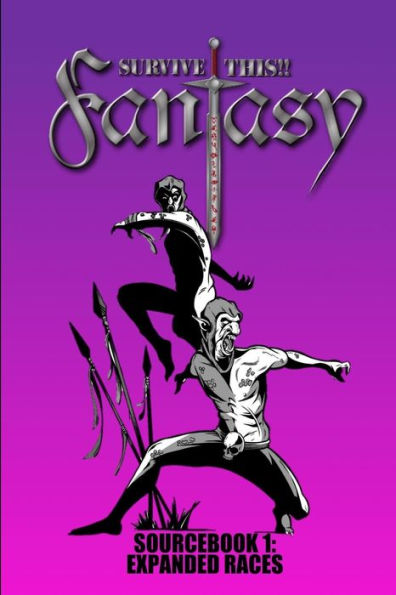 Survive This!! Fantasy - Sourcebook 1: Expanded Races