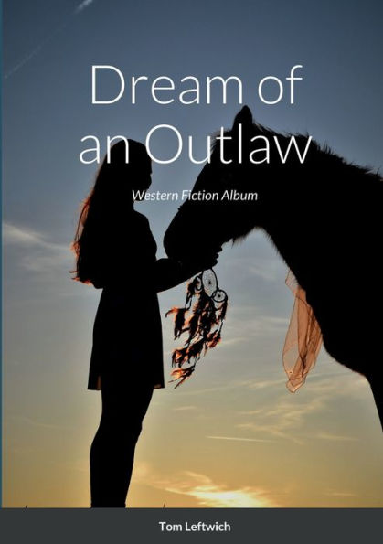 Dream Of An Outlaw: Western Fiction Album