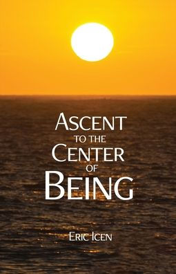 Ascent To The Center Of Being