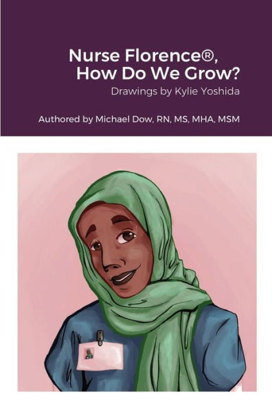 Nurse Florence®, How Do We Grow?