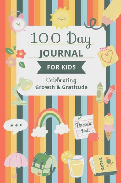 Kids Journal: 365 Days Of Journal Pages: Daily Kids Journal For Children And Teens Celebrating Growth, Gratitude, Mindfulness And Self-Expression (6 X 9 Inches Diary/Book/Notebook)