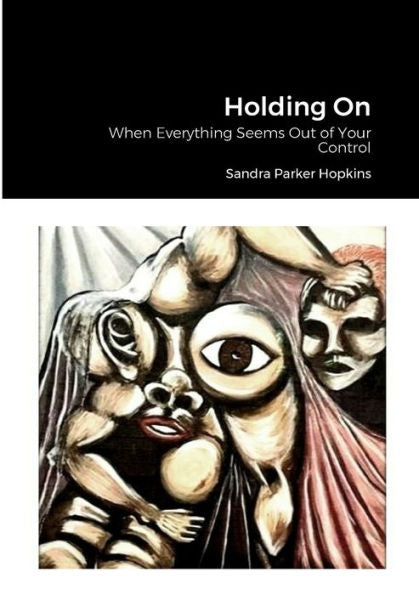 Holding On: When Everything Seems Out Of Your Control