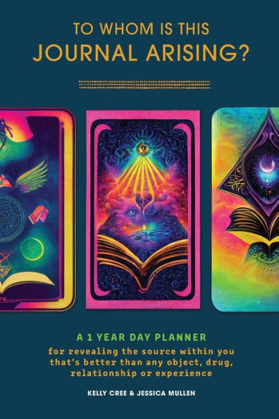 To Whom Is This Journal Arising?: A 1 Year Day Planner For Revealing The Source Within You That’S Better Than Any Object, Drug, Relationship Or Experience