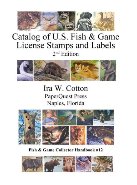 Catalog Of U.S. Fish & Game License Stamps And Labels, 2Nd Edition