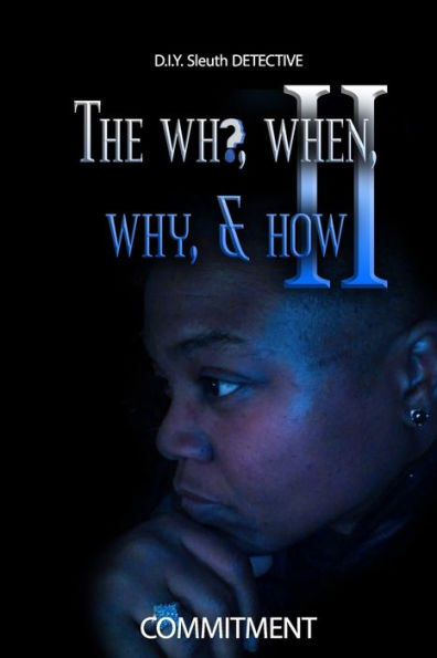 The Who, When, Why, & How Ii: D.I.Y Sleuth Detective