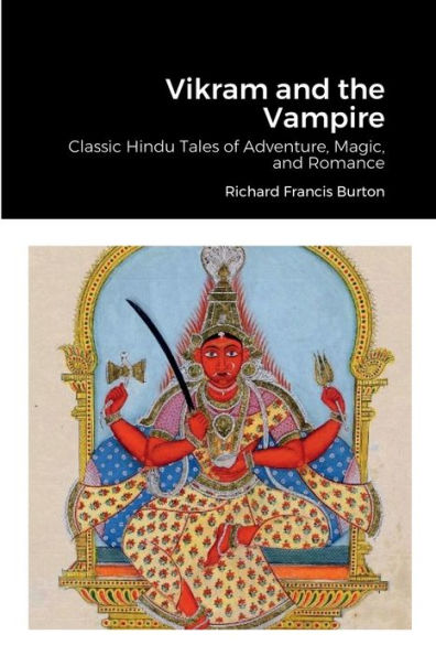Vikram And The Vampire: Classic Hindu Tales Of Adventure, Magic, And Romance