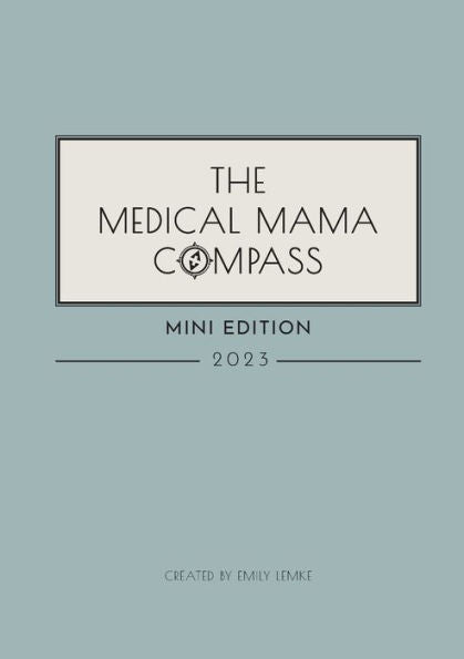 The Medical Mama Compass 2023 Mini Edition: 2023