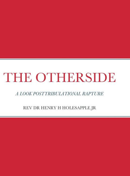 The Otherside: A Look Postribulational Rapture