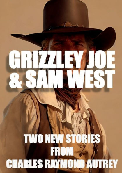 Grizzley Joe And Sam West