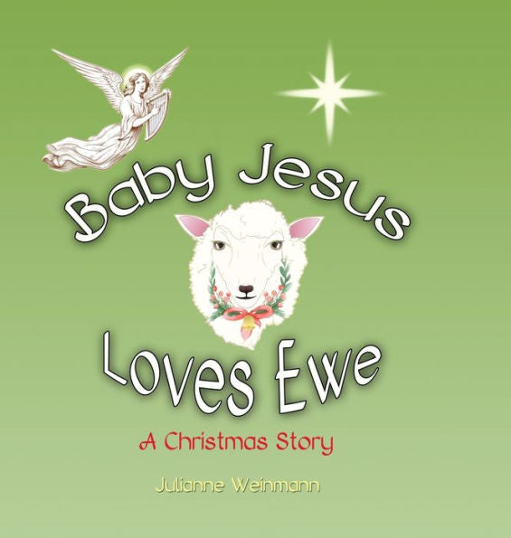 Baby Jesus Loves Ewe: A Christmas Story