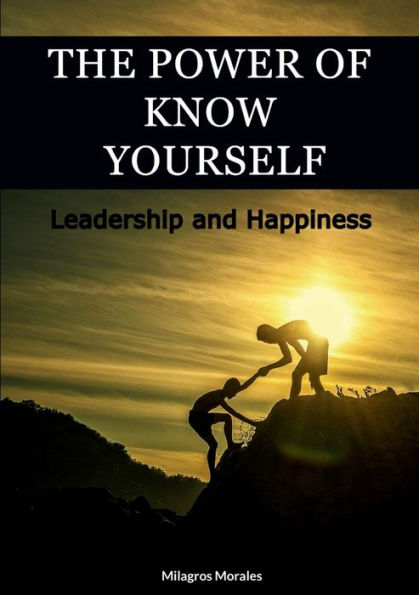 The Power Of Know Yourself: Leadership And Happiness